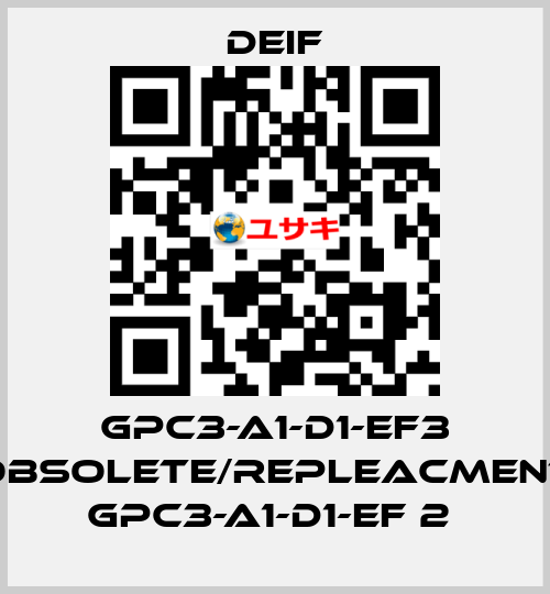 GPC3-A1-D1-EF3 obsolete/repleacment GPC3-A1-D1-EF 2  Deif