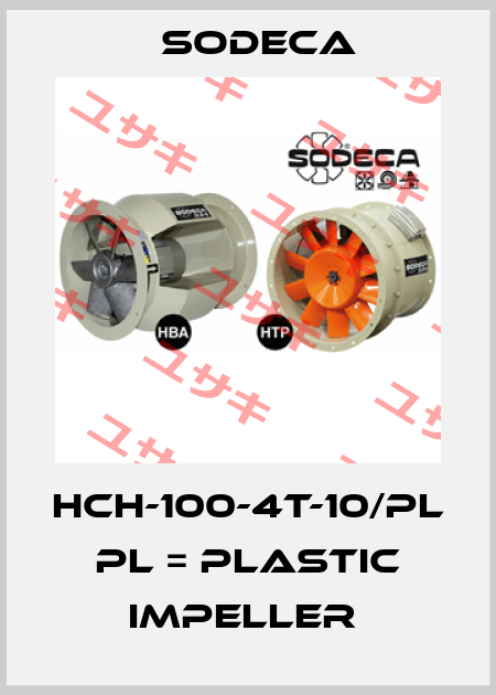 HCH-100-4T-10/PL  PL = PLASTIC IMPELLER  Sodeca