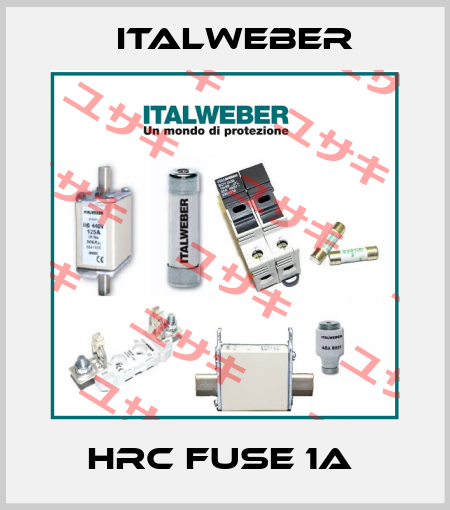 HRC FUSE 1A  Italweber