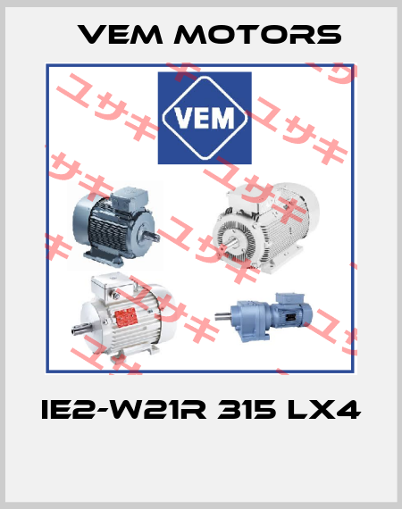 IE2-W21R 315 LX4  Vem Motors