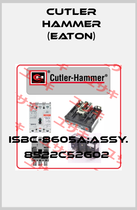 ISBC-8605A;ASSY. 8522C52G02  Cutler Hammer (Eaton)