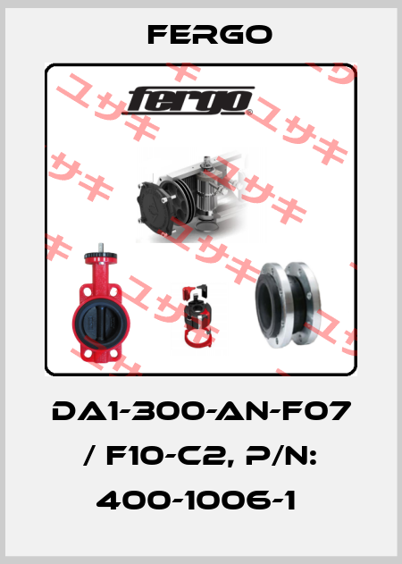 DA1-300-AN-F07 / F10-C2, P/N: 400-1006-1  Fergo