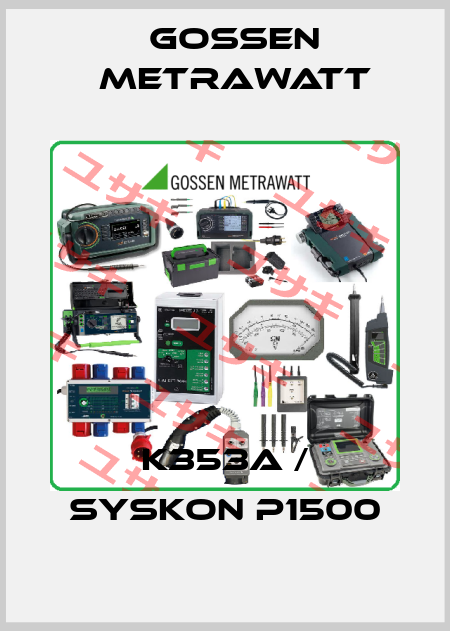 K353A / SYSKON P1500 Gossen Metrawatt