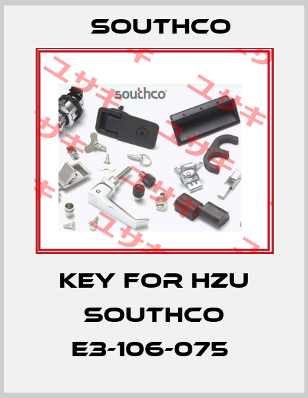 KEY FOR HZU SOUTHCO E3-106-075  Southco