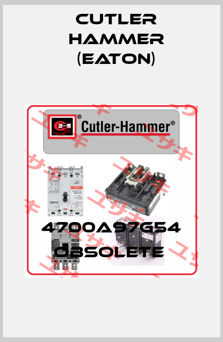 4700A97G54 obsolete  Cutler Hammer (Eaton)