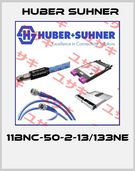 11BNC-50-2-13/133NE  Huber Suhner