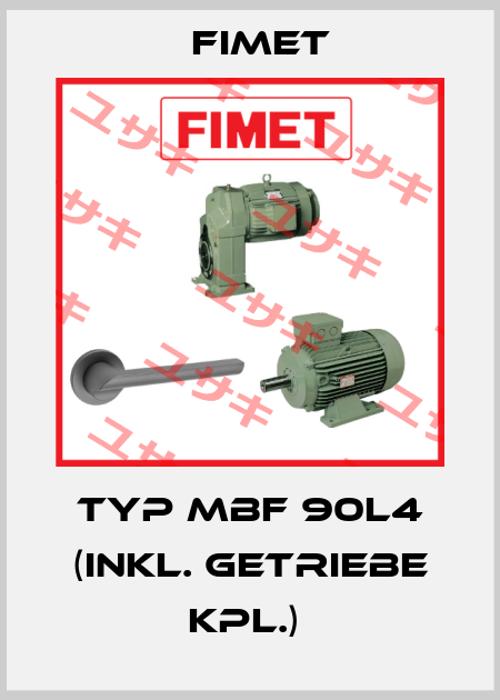 Typ MBF 90L4 (Inkl. Getriebe kpl.)  Fimet