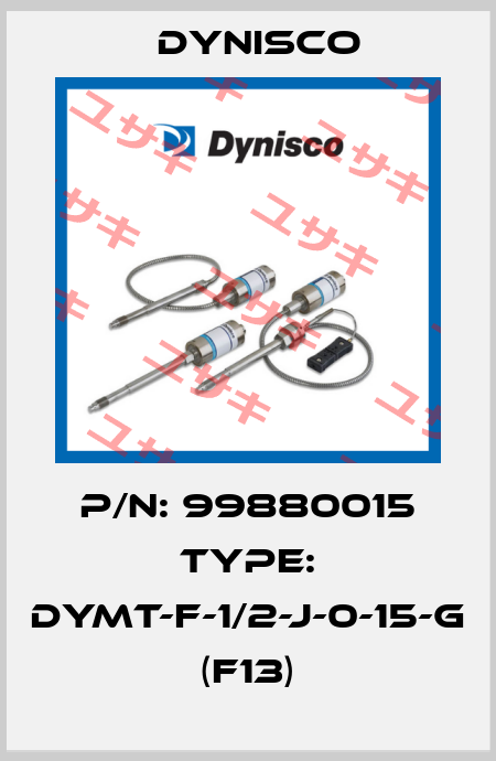 P/N: 99880015 Type: DYMT-F-1/2-J-0-15-G (F13) Dynisco
