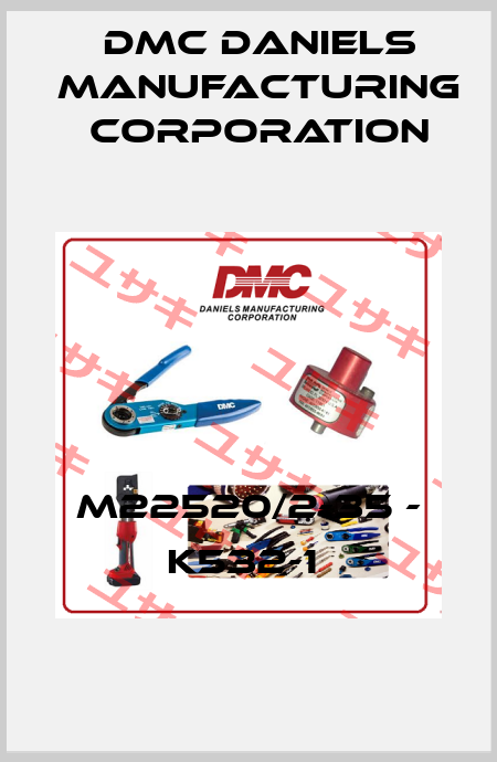 M22520/2-35 - K532-1  Dmc Daniels Manufacturing Corporation