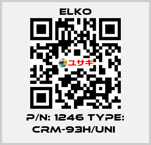 P/N: 1246 Type: CRM-93H/UNI  Elko