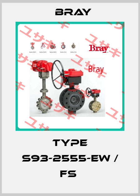 type S93-2555-EW / FS  Bray