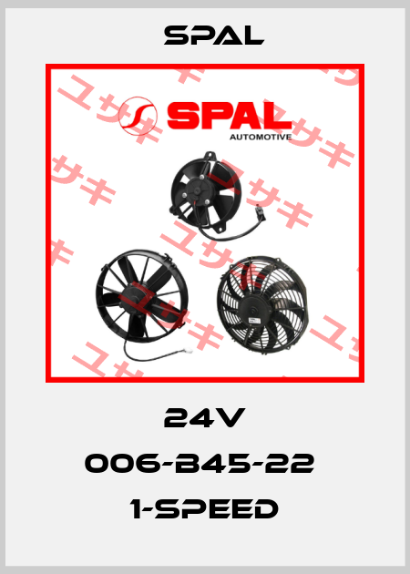 24V 006-B45-22  1-SPEED SPAL