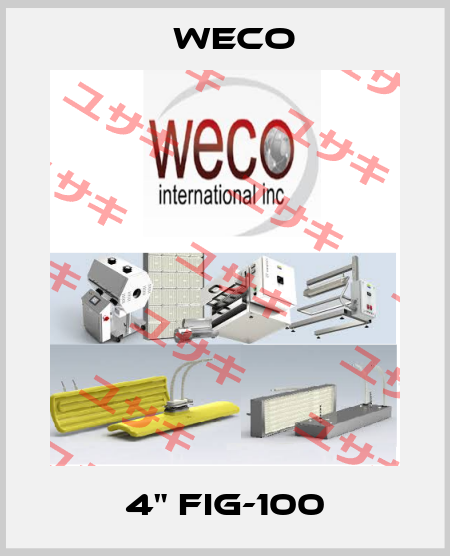 4" FIG-100 Weco