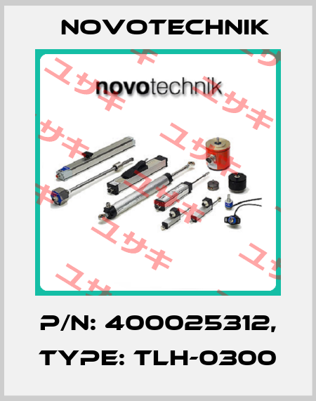 P/N: 400025312, Type: TLH-0300 Novotechnik