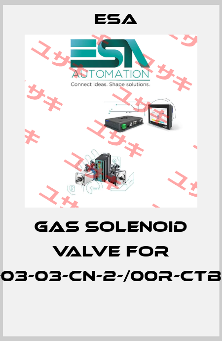 Gas solenoid valve for ESTROC2-A-00-03-03-CN-2-/00R-CTBB-0//1-04E-//T////  Esa
