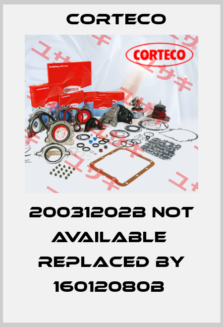 20031202B not available  replaced by 16012080B  Corteco