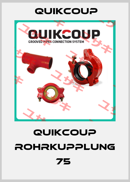 Quikcoup Rohrkupplung 75  Quikcoup 