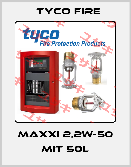 MAXXI 2,2W-50 mit 50l Tyco Fire