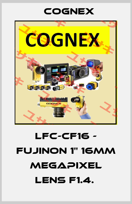 LFC-CF16 - FUJINON 1" 16MM MEGAPIXEL LENS F1.4.  Cognex