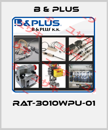 RAT-3010WPU-01  B & PLUS