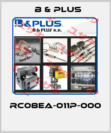 RC08EA-011P-000  B & PLUS
