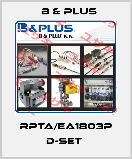 RPTA/EA1803P D-SET  B & PLUS