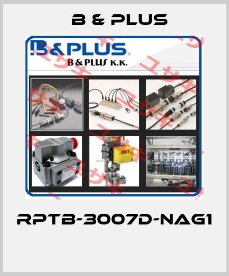 RPTB-3007D-NAG1  B & PLUS