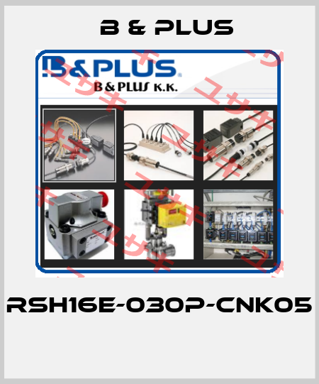 RSH16E-030P-CNK05  B & PLUS