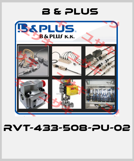 RVT-433-508-PU-02  B & PLUS