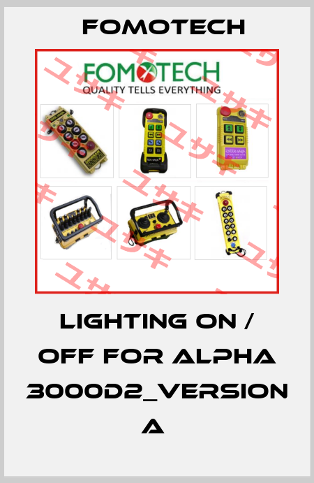 LIGHTING ON / OFF FOR ALPHA 3000D2_VERSION A  Fomotech