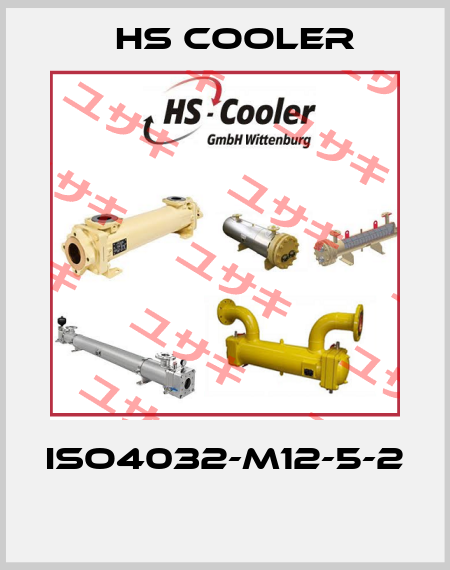 ISO4032-M12-5-2  HS Cooler