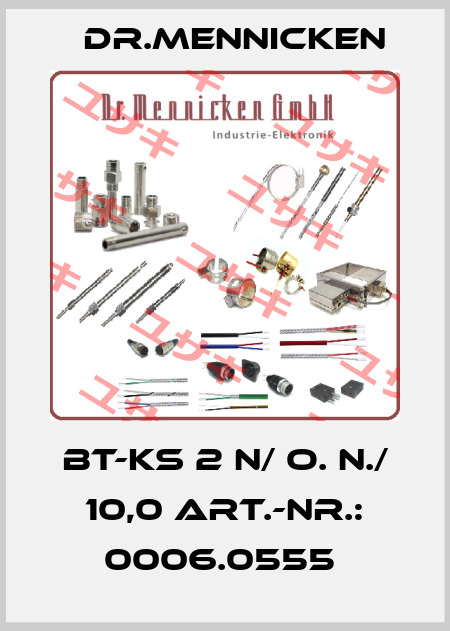 BT-KS 2 n/ o. N./ 10,0 Art.-Nr.: 0006.0555  DR.Mennicken