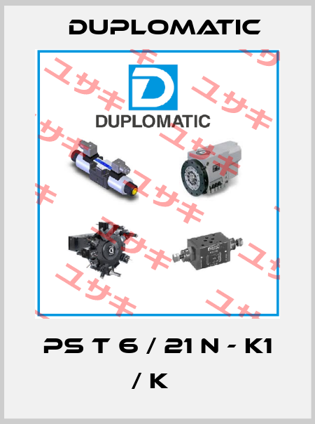 PS T 6 / 21 N - K1 / K   Duplomatic