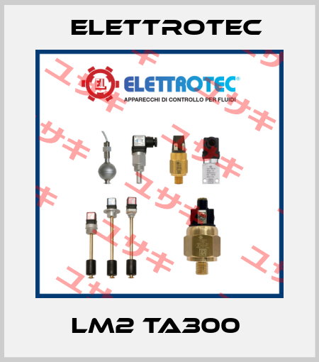 LM2 TA300  Elettrotec