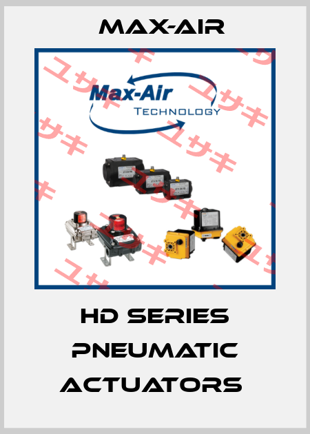 HD Series Pneumatic Actuators  Max-Air