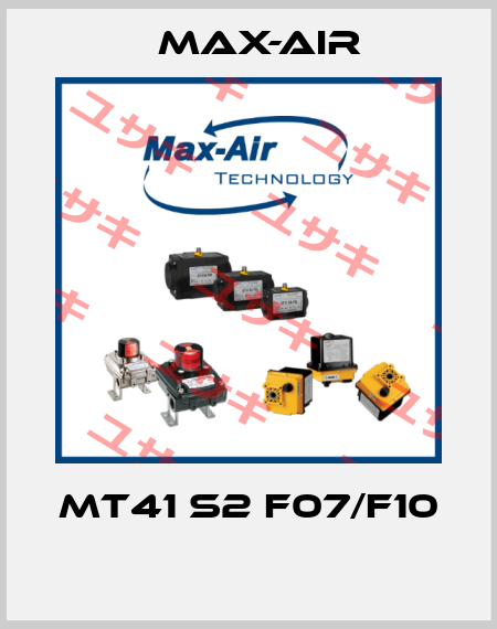 MT41 S2 F07/F10  Max-Air