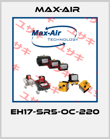 EH17-SR5-OC-220  Max-Air
