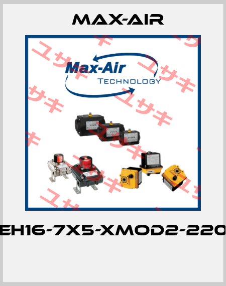 EH16-7X5-XMOD2-220  Max-Air