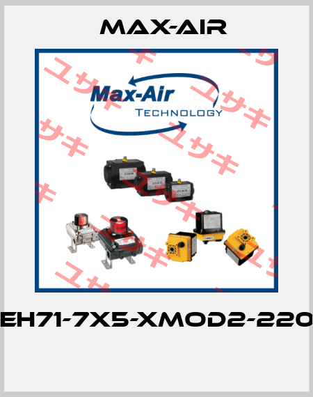 EH71-7X5-XMOD2-220  Max-Air