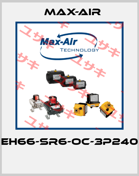 EH66-SR6-OC-3P240  Max-Air