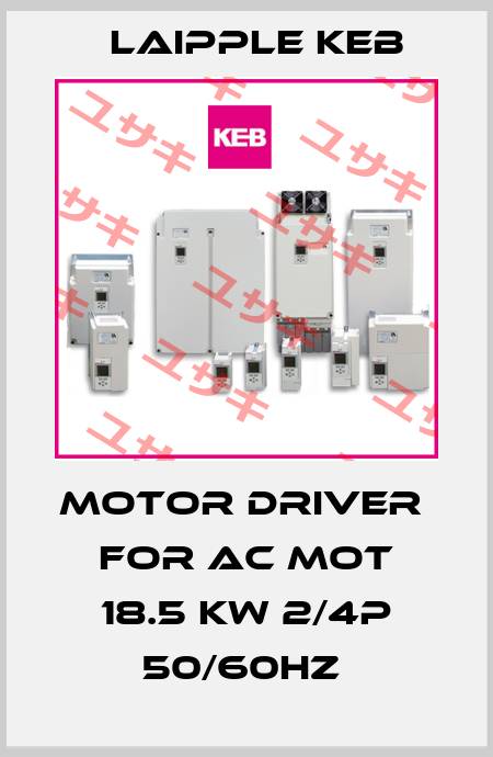 motor driver  for AC MOT 18.5 KW 2/4P 50/60HZ  LAIPPLE KEB