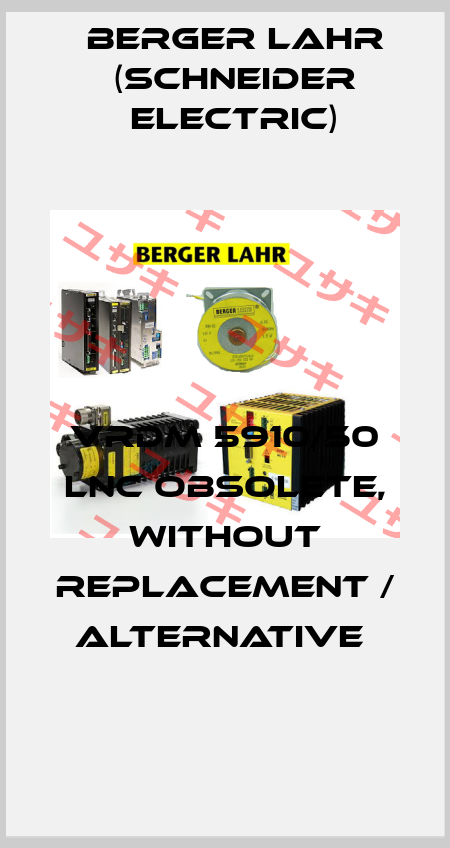 VRDM 5910/50 LNC obsolete, without replacement / alternative  Berger Lahr (Schneider Electric)
