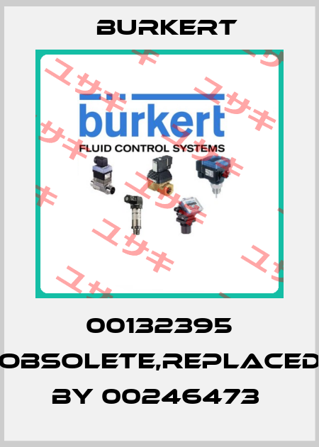 00132395 obsolete,replaced by 00246473  Burkert
