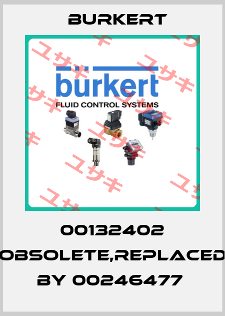 00132402 obsolete,replaced by 00246477  Burkert