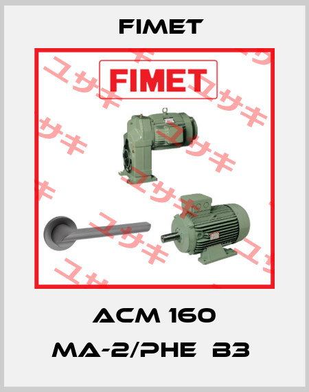 ACM 160 MA-2/PHE  B3  Fimet
