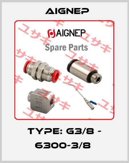 Type: G3/8 - 6300-3/8  Aignep