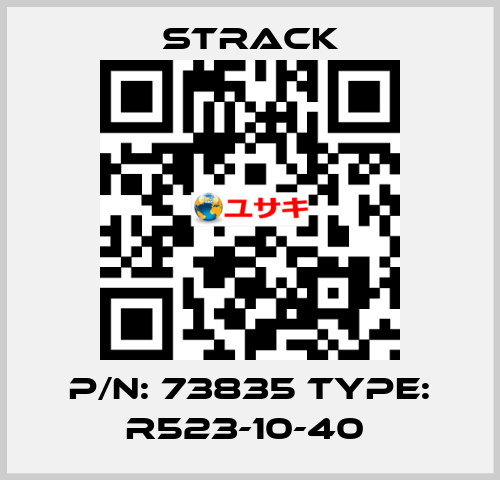 P/N: 73835 Type: R523-10-40  Strack