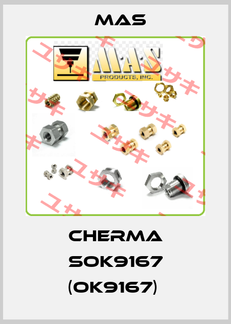 CHERMA SOK9167 (OK9167)  MAS