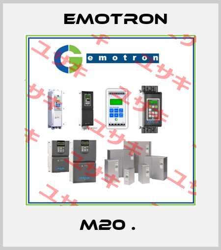M20 .  Emotron