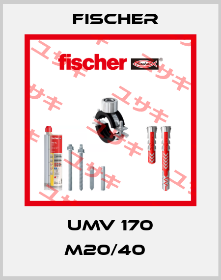UMV 170 M20/40   Fischer